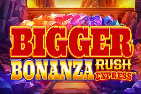 Bigger Bonanza Rush Express™